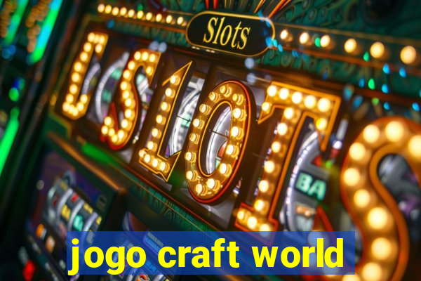 jogo craft world